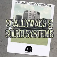 Scallywags & Sound Systems - Single by Joe Snow & Danny T & Tradesman album reviews, ratings, credits