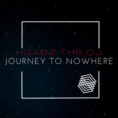 Journey to Nowhere - EP by Kgabz The Dj album reviews, ratings, credits