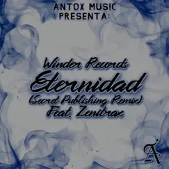Eternidad (feat. Zenitrax) [Secret Publishing Remix] - Single by Winder records album reviews, ratings, credits