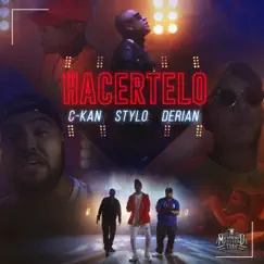 Hacertelo (feat. Stylo & Derian) - Single by C-Kan album reviews, ratings, credits
