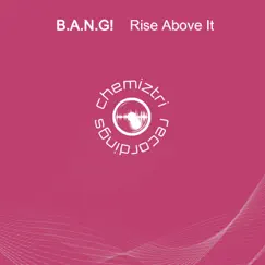 Rise Above It - Single by Bang! album reviews, ratings, credits