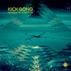 Mission to Audition by Kick Bong album reviews, ratings, credits