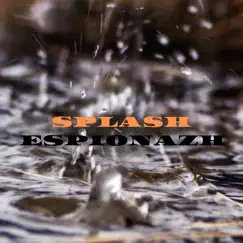 Splash (feat. Dj Spykiller) - Single by E$pionazh album reviews, ratings, credits