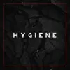 Hygiene song lyrics