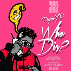 Who Dis - Single by PsychoYP album reviews, ratings, credits