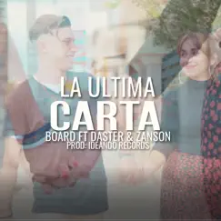 La Última Carta (feat. Daster & Zanson) Song Lyrics