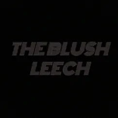 Leech - Single by The Blush album reviews, ratings, credits