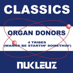 4 Tribes (Wanna Be Startin' Somethin') by Organ Donors album reviews, ratings, credits