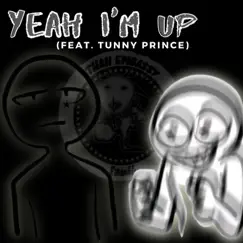 Yeah I'm Up (feat. Tunny Prince) - Single by Cyco Thah Urchin album reviews, ratings, credits