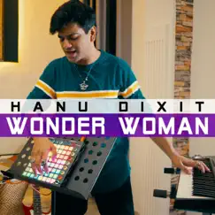Wonder Woman - Single by Hanu Dixit album reviews, ratings, credits