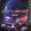 Life of a Loner Child - Single album lyrics, reviews, download