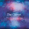 The Ocean - Single album lyrics, reviews, download