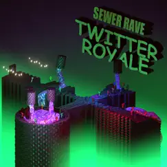 Sewer Rave: Twitter Royale - Single by Lady Saytenn album reviews, ratings, credits