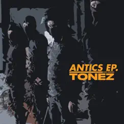 Antics - Single by Tonez album reviews, ratings, credits