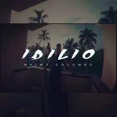 Idilio - Single by Maiwy Colombo R. album reviews, ratings, credits