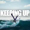 Keeping Up album lyrics, reviews, download