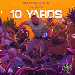10 Yards - Single by Don Crucifixto & Sean Dampte album reviews, ratings, credits