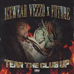 Tear the Club Up (feat. Future) - Single by Icewear Vezzo album reviews, ratings, credits