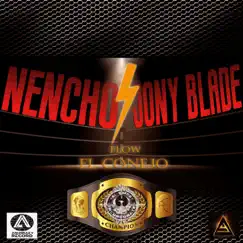 Flow El Conejo (feat. Jony Blade) - Single by Nencho mundial album reviews, ratings, credits