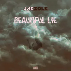 Beautiful Lie - Single by Jae Zole album reviews, ratings, credits