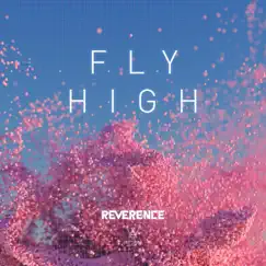 Fly High - Single by Reverence album reviews, ratings, credits