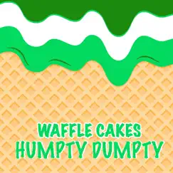 Humpty Dumpty - Single by Waffle Cakes album reviews, ratings, credits