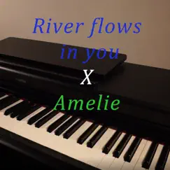 River Flows in You X Amelie - Single by Jones Music album reviews, ratings, credits
