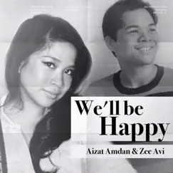 We'll Be Happy (feat. Zee Avi) - Single by Aizat Amdan album reviews, ratings, credits