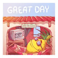 Great Day (feat. LeFunk) - Single by John Da Lemon album reviews, ratings, credits