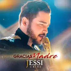 Gracias Madre - Single by Jessi Uribe album reviews, ratings, credits