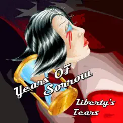 Liberty's Tears by Years of Sorrow album reviews, ratings, credits