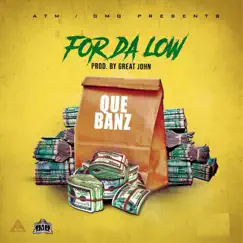 For da Low (feat. Lenny Grant) - Single by Que Banz album reviews, ratings, credits