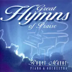 Great Hymns of Praise by Roger Mayor album reviews, ratings, credits