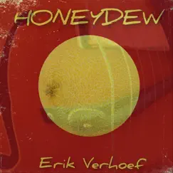 Honeydew - Single by Erik Verhoef album reviews, ratings, credits