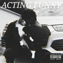 Acting Funny Song Lyrics