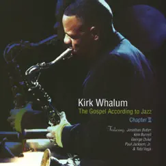 The Gospel According To Jazz, Chapter II (Live At West Angeles Cathedral, Los Angeles, CA / 2002) by Kirk Whalum album reviews, ratings, credits