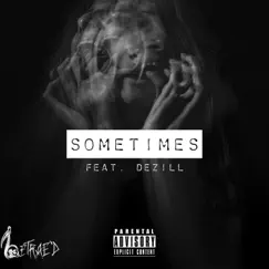 Sometimes (feat. Dezill) Song Lyrics