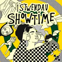 Showtime - Single by Istwendau album reviews, ratings, credits