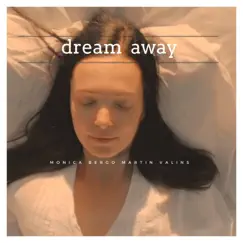 Dream Away - Single by Monica Bergo & Martin Valins album reviews, ratings, credits