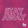 Stay Away - Single album lyrics, reviews, download