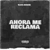 Ahora me Reclama - Single album lyrics, reviews, download