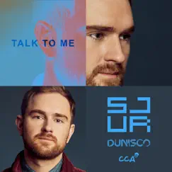 Talk To Me - Single by SJUR, Dunisco & CCA Jonas album reviews, ratings, credits