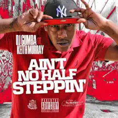 Ain't No Half Steppin' - Single by DJ Gumba album reviews, ratings, credits