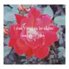 I Don't Wanna Be Alone - Single album lyrics, reviews, download