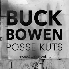 Oneaweek Vol. 1: Posse Kuts - EP by Buck Bowen album reviews, ratings, credits