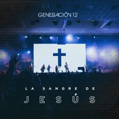 La Sangre De Jesús (feat. Marco Barrientos) - Single by Generación 12 album reviews, ratings, credits