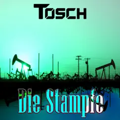 Die Stampfe - Single by Tosch album reviews, ratings, credits