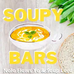 Soupy Bars (feat. SoupLord) - Single by Nolo Flows Yo album reviews, ratings, credits