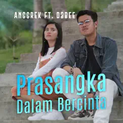 Prasangka Dalam Bercinta (feat. Dabee) - Single by Anggrek album reviews, ratings, credits