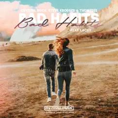 Bad Habits (feat. lacey) - Single by Crystal Rock, Steve Kroeger & ThomTree album reviews, ratings, credits